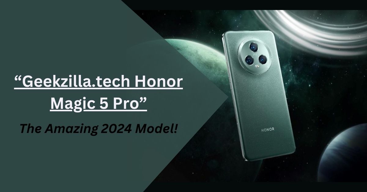 Geekzilla.tech Honor Magic 5 Pro