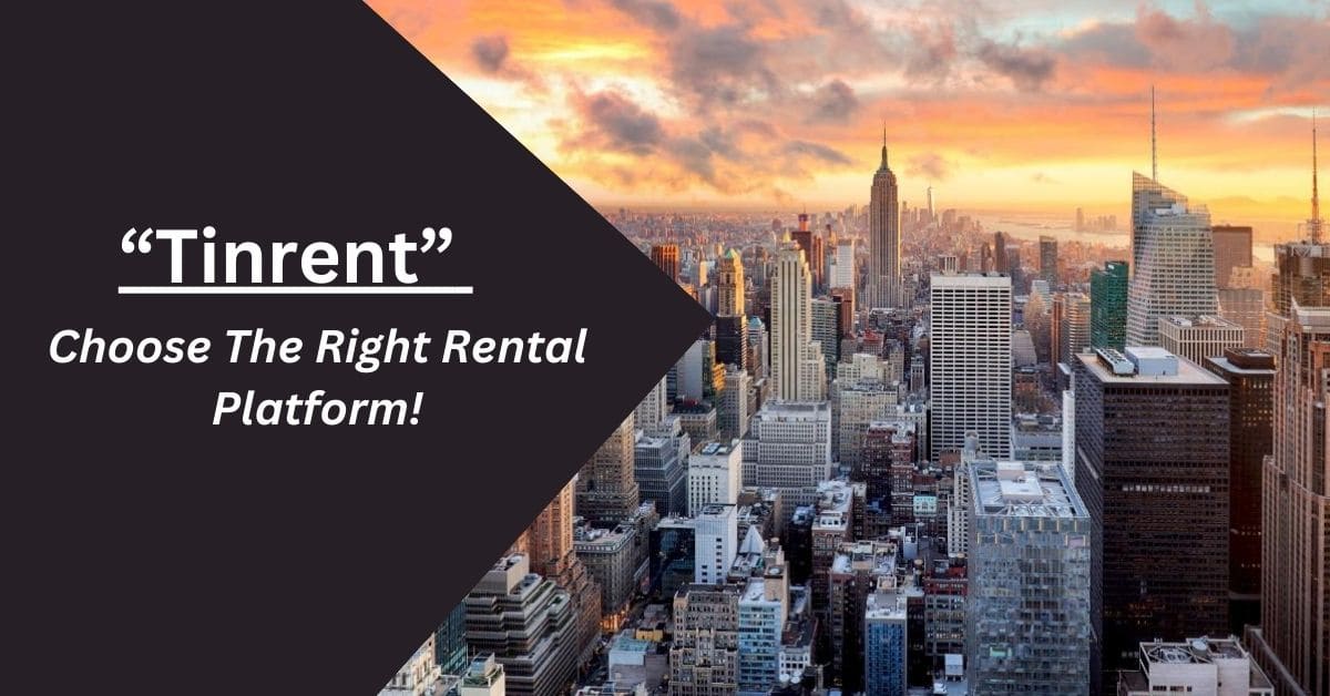 Tinrent – Choose The Right Rental Platform!