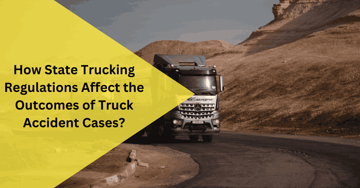 How State Trucking Regulations Affect the Outcomes of Truck Accident Cases