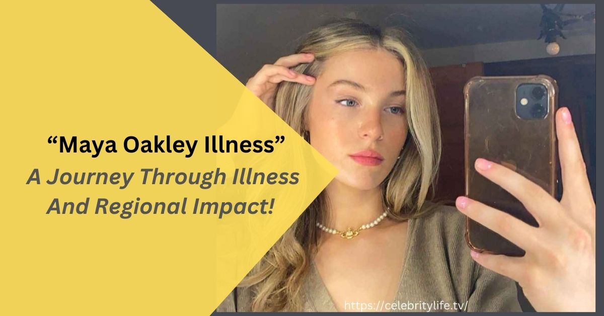 Maya Oakley Illness